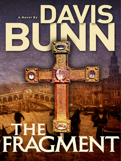 Title details for The Fragment by Davis Bunn - Available